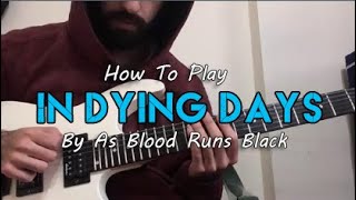 How To Play &quot;In Dying Days&quot; By As Blood Runs Black (Guitar Tutorial With TABS!)