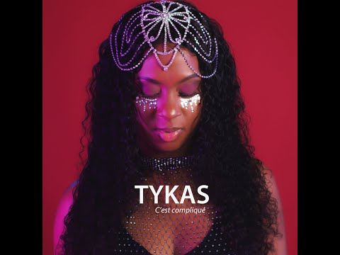 TYKAS - C'est compliqué