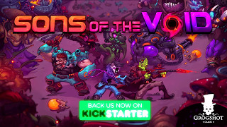 GROGSHOT GAMES PRESENTA SONS OF THE VOID