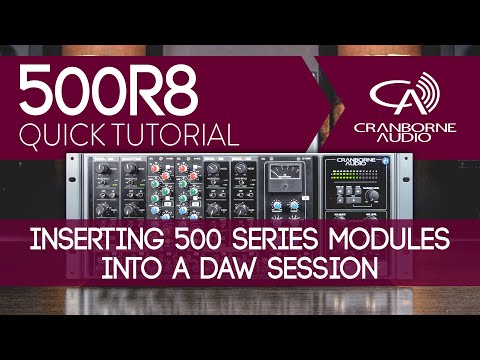 500R8 Quick Tutorial | Inserting 500 series modules into a DAW session
