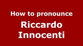 How to pronounce Riccardo Innocenti