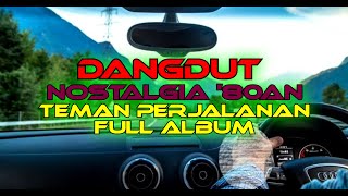 Download lagu DANGDUT NOSTALGIA ERA 80AN FULL ALBUM, Dangdut Nonstop Teman Perjalanan mp3 Download lagu DANGDUT NOSTALGIA ERA 80AN FULL ALBUM, Dangdut Nonstop Teman Perjalanan mp3