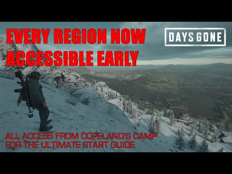 DAYS GONE - EVERY REGION NOW ACCESSIBLE EARLY FROM COPELAND'S, THE ULTIMATE START GUIDE.