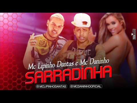 MC LIPINHO DANTAS E MC DANINHO - SARRADINHA (ÁUDIO OFICIAL)