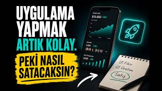 Uygulama Yapmak Artık Kolay. Peki Nasıl Satacaksın?
