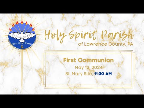 First Communion May 12, 2024, 11:30am Mass