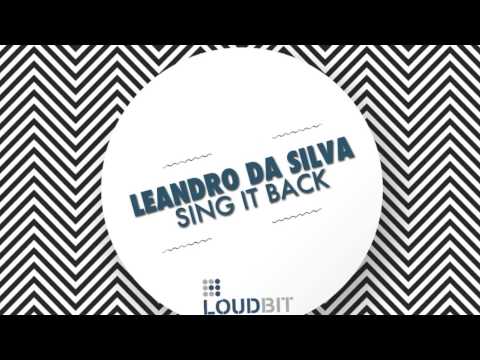 Leandro Da Silva - Sing It Back (Original Mix)