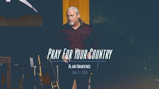 Pray for your country | Alan Hawkins