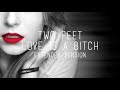 TWO FEET Love Is A Bitch Extended Version