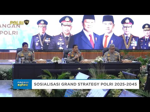 SOSIALISASI GRAND STRATEGY POLRI TAHUN 2025 - 2045