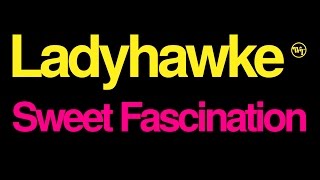 Ladyhawke | Sweet Fascination | Lyrics (Official Lyric Video)
