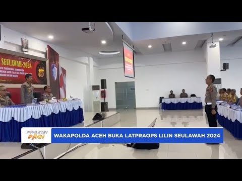 WAKAPOLDA ACEH BUKA LATPRAOPS LILIN SEULAWAH 2024