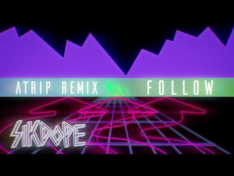 Sikdope - Follow (ATRIP Remix)