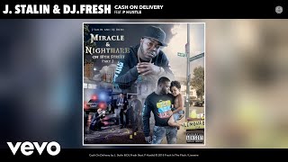 J. Stalin, DJ.Fresh - Cash On Delivery (Audio) ft. P Hustle