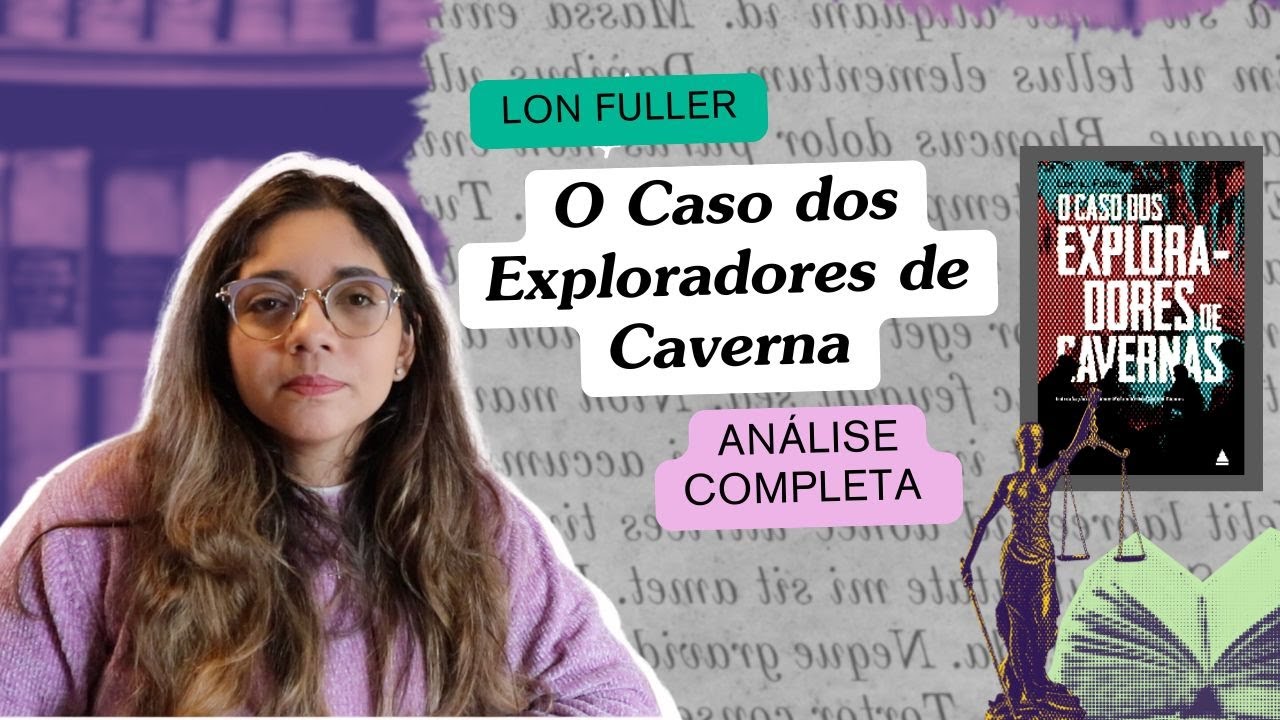 O Caso dos Exploradores de Caverna (Lon Fuller) | Análise Completa