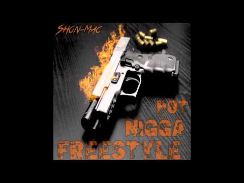 Shon-Mac - Hot Nigga Frestyle (Best One Out)