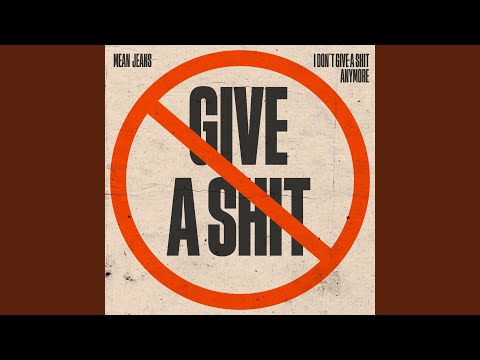 Video thumbnail for I Don’t Give a Shit Anymore