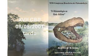 XVII Congresso Brasileiro de Paleontologia #9 | 08/08/2001 sessão Paleovertebrados parte 2