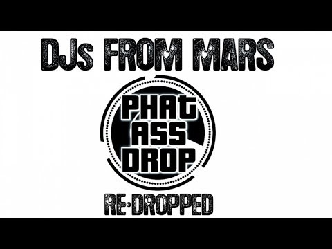 DJs From Mars - Phat Ass Drop (Bruce & Lee Dubstep RMX Extended)