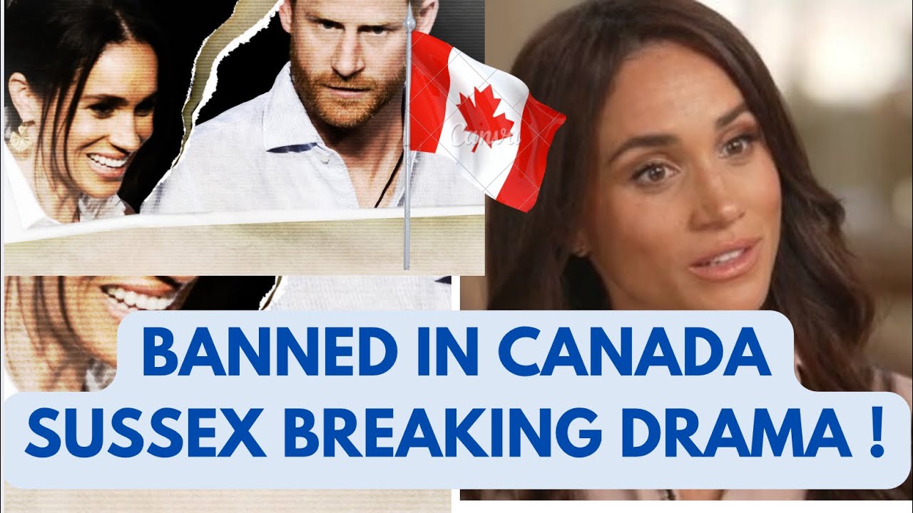 SUSSEX DRAMA  - BANNED IN CANADA - LATEST BOMBSHELL #meghanmarkle #meghan #princeharrry
