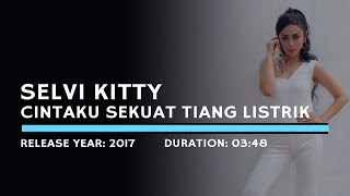 Download lagu Selvi Kitty - Cintaku Sekuat Tiang Listrik (Lyric) mp3 Download lagu Selvi Kitty - Cintaku Sekuat Tiang Listrik (Lyric) mp3