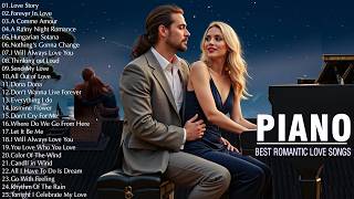 100 Best Romantic Emotional Piano Love Songs Of All Time - Relaxing Instrumental Love Songs Playlist