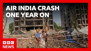 A year after Air India crash, families still wait for answers | BBC News