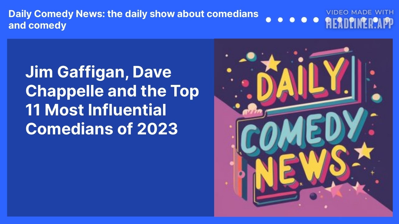 Jim Gaffigan, Dave Chappelle and the Top 11 Most Influential Comedians of 2023