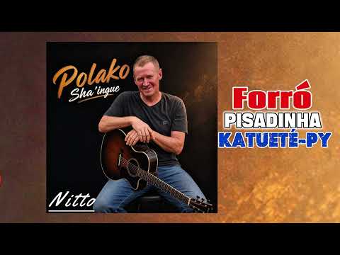 Forró e Pisadinha 2026 | Nitto - Polako Sha'ingue (Katueté PY)
