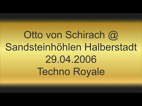 Otto von Schirach @ Sandsteinhöhlen Halberstadt 29.04.2006 Techno Royale