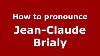 How to pronounce Jean-Claude Brialy