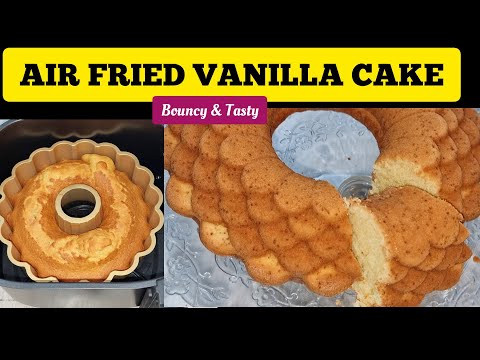 BOUNCY AIR FRYER VANILLA CAKE RECIPE WITH SIMPLE BEGINNER FRIENDLY STEPS. HOW TO BAKE CAKE AT HOME
