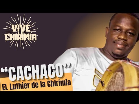 VIVE LA CHIRIMÍA capítulo 1 - “Cachaco” El Luthier De La Chirimía 