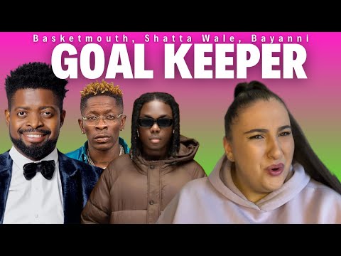 Basketmouth, Shatta Wale, Bayanni - Goal Keeper / Just Vibes Reaction
