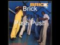 Brick - Push Push