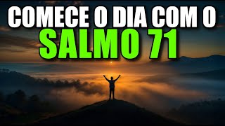 ORAÇÃO DA MANHÃ COM SALMO 71 | PODEROSA ORAÇÃO DA MANHÃ Para Quem Busca Socorro e Refúgio em Deus