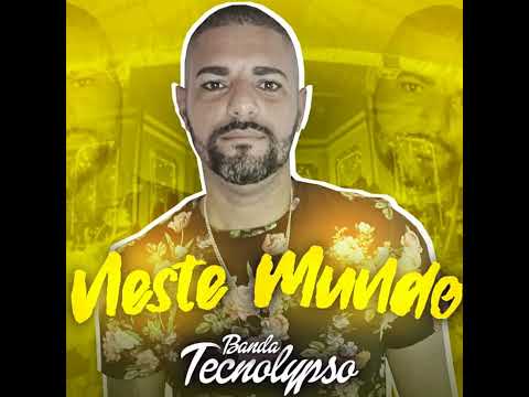 Banda Tecnolypso - Neste Mundo