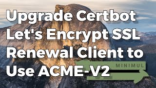 Download the video "Upgrade Certbot Let's Encrypt SSL Renewal Client to Use ACME-V2"