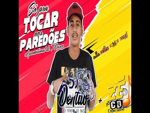 SÓ PRA TOCAR NOS PAREDÕES - CD PROMOCIONAL DE MARÇO - DJ DENTÃO O VENENO DO RATO LANÇAMENTO 2K18