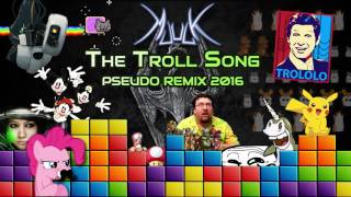 Moulk - The Troll Song (pseudo remix 2016)