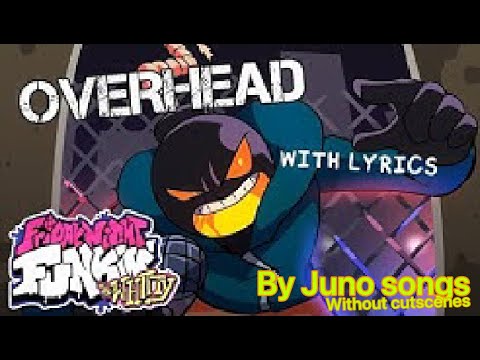Overhead WITH LYRICS By Juno Songs NO cutscenes