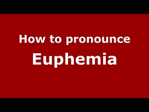 How to Pronounce Euphemia - PronounceNames.com