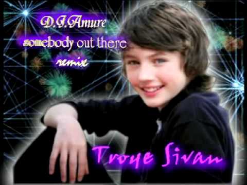 Troye Sivan-Somebody out there (remix DJ.Amure)