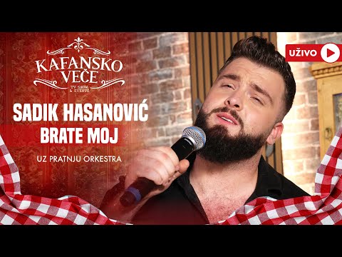 SADIK HASANOVIC - BRATE MOJ | UZIVO UZ ORKESTAR | 2024 | KAFANSKO VECE
