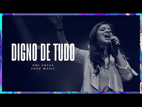 DIGNO DE TUDO (Ao Vivo) | Emi Sousa | fhop music