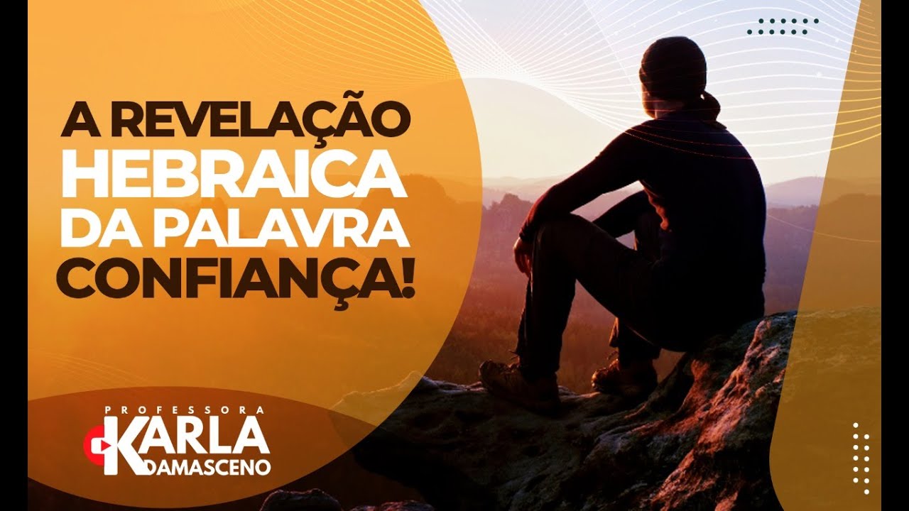 A revelação hebraica da palavra confiança!