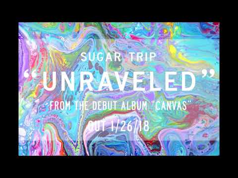 Sugar Trip - Unraveled