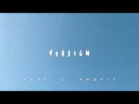 topie - FOREIGN (feat. L. Profit) [OFFICIAL MUSIC VIDEO]