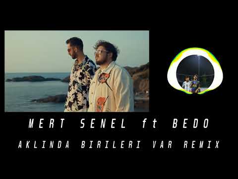 Mert Şenel feat Bedo - Aklında Birileri Var (Remix)