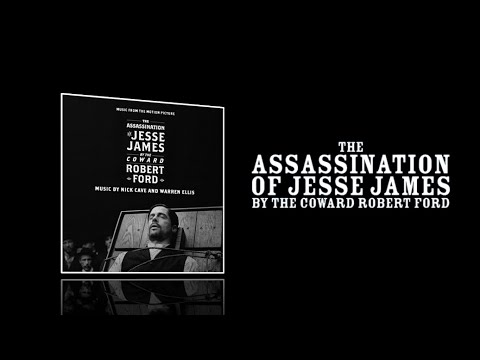 The Assassination of Jesse James (2007) - Full Expanded soundtrack (Nick Cave & Warren Ellis)